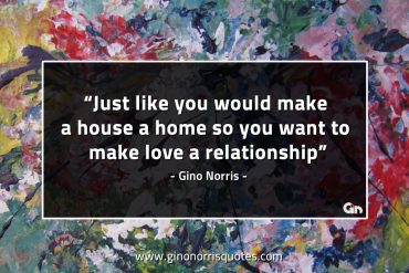 Just like you would make a house a home GinoNorrisQuotes