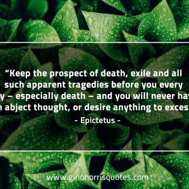 Keep the prospect of death EpictetusQuotes