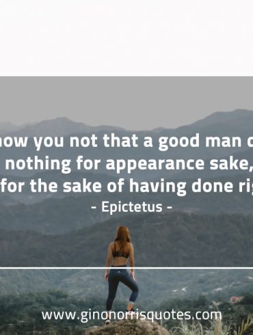 Know you not that a good man EpictetusQuotes