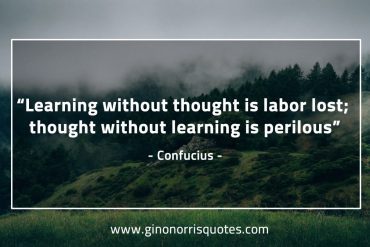 Learning without thought ConfuciusQuotes