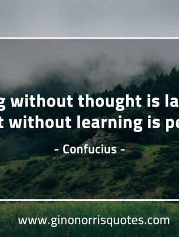 Learning without thought ConfuciusQuotes