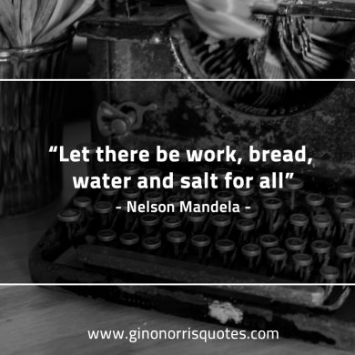 Let there be work MandelaQuotes