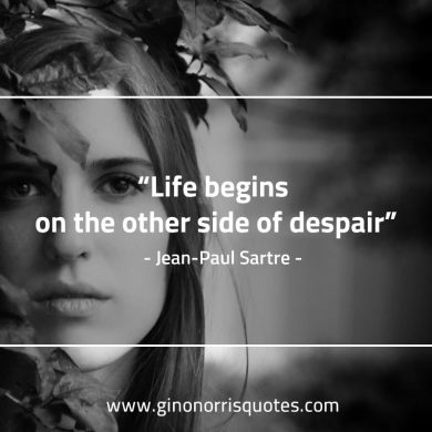 Life begins SartreQuotes