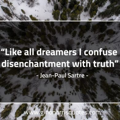 Like all dreamers I confuse SartreQuotes