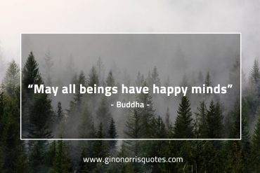 May all beings have happy minds BuddhaQuotes