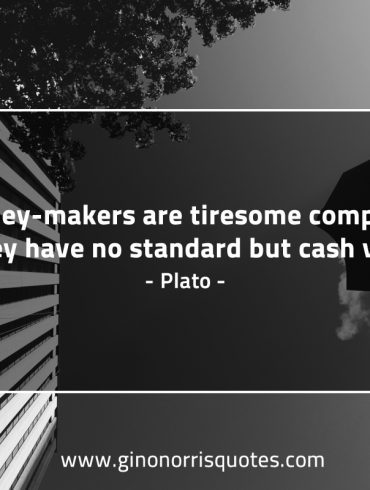 Money makers are tiresome company PlatoQuotes