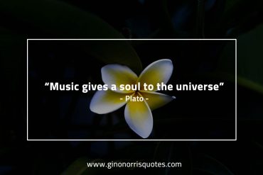 Music gives a soul to the universe PlatoQuotes