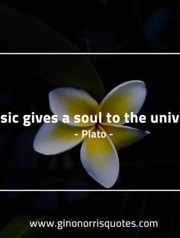 Music gives a soul to the universe PlatoQuotes