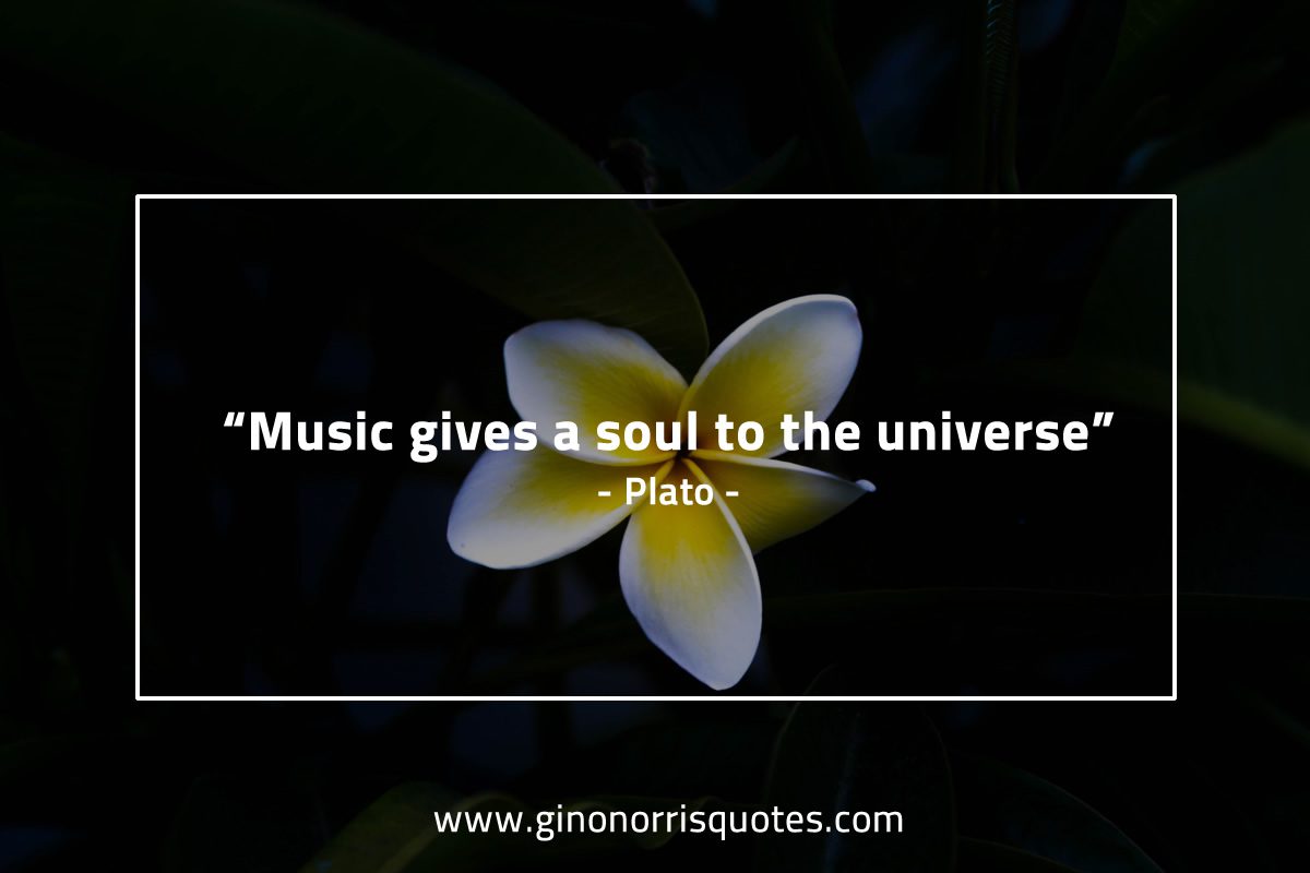 Music gives a soul to the universe PlatoQuotes