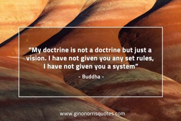 My doctrine is not a doctrine BuddhaQuotes