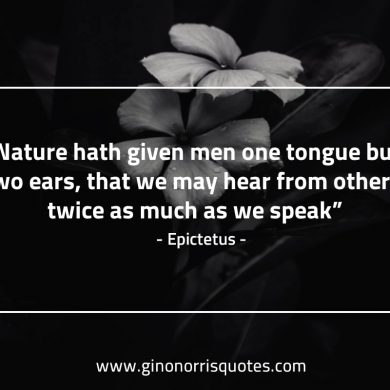 Nature hath given men EpictetusQuotes