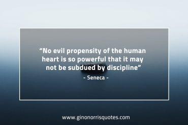 No evil propensity of the human heart SenecaQuotes