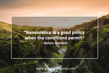 Nonviolence is a good policy when MandelaQuotes