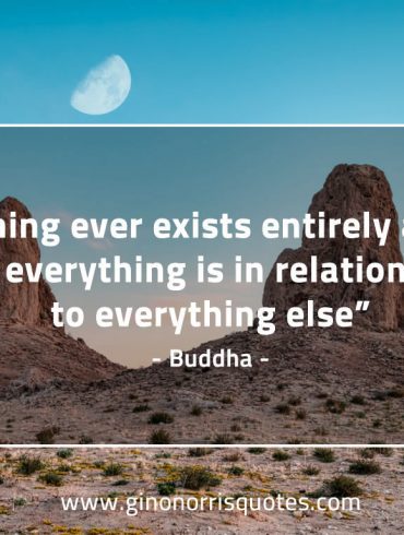 Nothing ever exists BuddhaQuotes