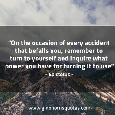 On the occasion of every accident EpictetusQuotes