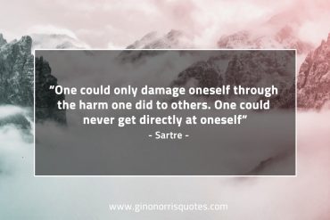 One could only damage oneself SartreQuotes