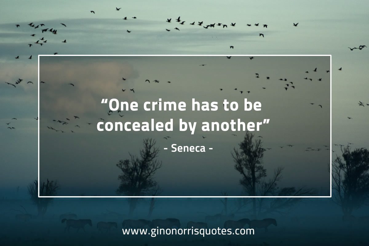 One crime has to be concealed by another SenecaQuotes