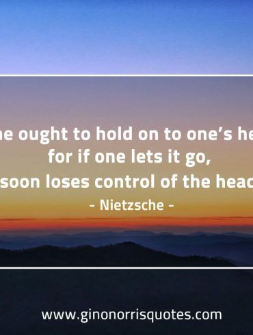 One ought to hold on to ones heart NietzscheQuotes