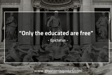 Only the educated are free EpictetusQuotes