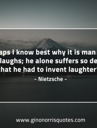 Perhaps I know best why it is man NietzscheQuotes