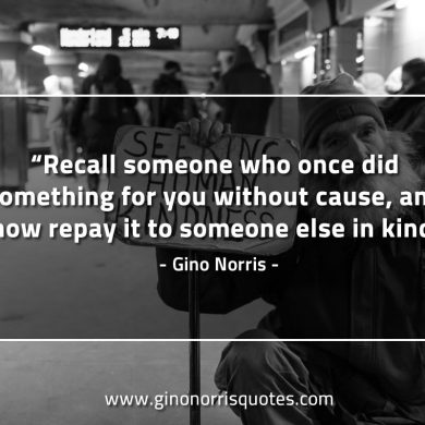 Recall someone who once did something for you GinoNorrisQuotes