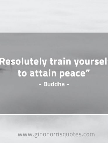 Resolutely train yourself BuddhaQuotes