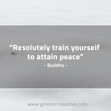 Resolutely train yourself BuddhaQuotes