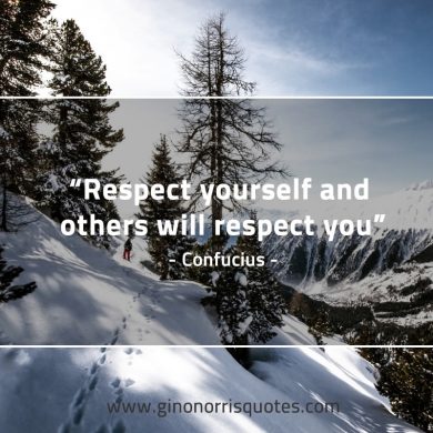 Respect yourself ConfuciusQuotes