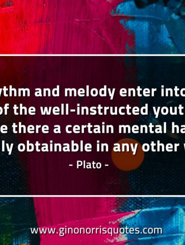 Rhythm and melody enter into the soul PlatoQuotes