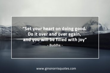 Set your heart on doing good BuddhaQuotes