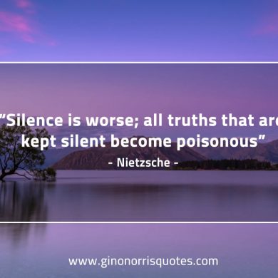 Silence is worse NietzscheQuotes