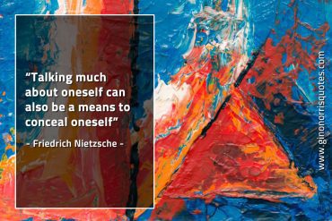 Talking much about oneself NietzscheQuotes