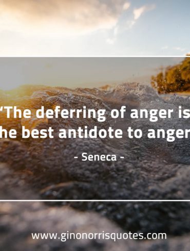 The deferring of anger SenecaQuotes