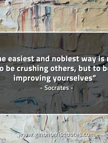 The easiest and noblest way SocratesQuotes