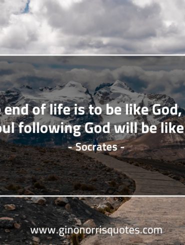 The end of life is to be like God SocratesQuotes