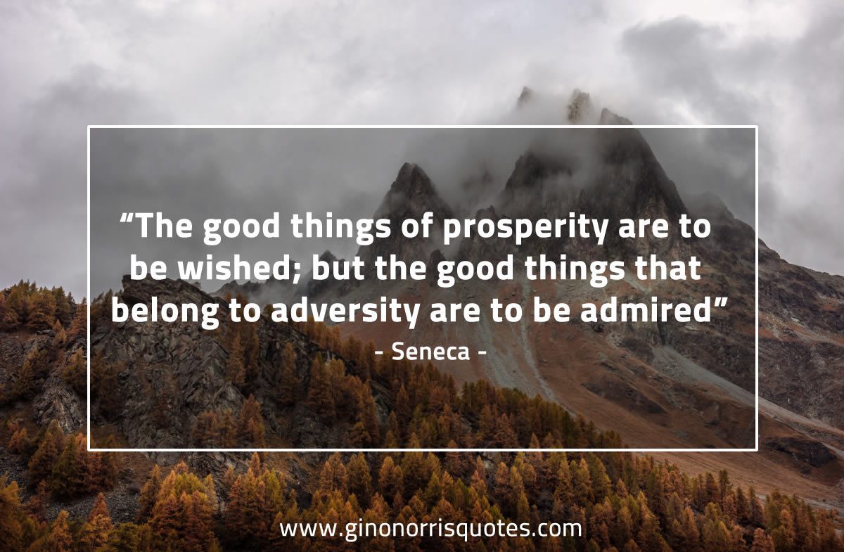 The good things of prosperity SenecaQuotes