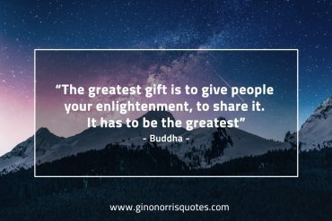 The greatest gift is to give BuddhaQuotes