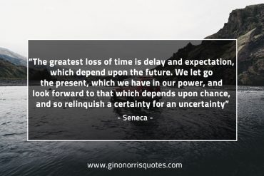 The greatest loss of time SenecaQuotes