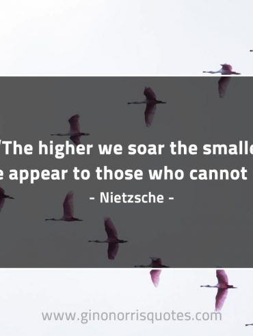 The higher we soar NietzscheQuotes