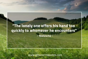 The lonely one offers his hand NietzscheQuotes