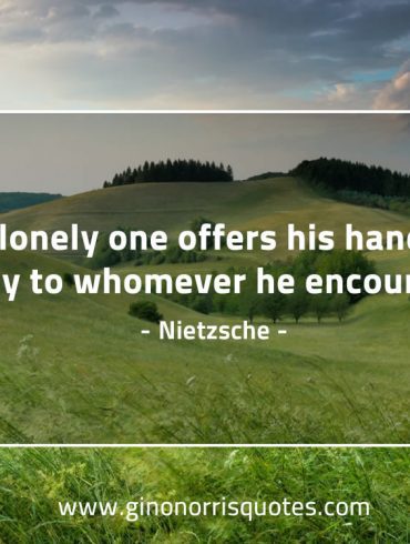 The lonely one offers his hand NietzscheQuotes