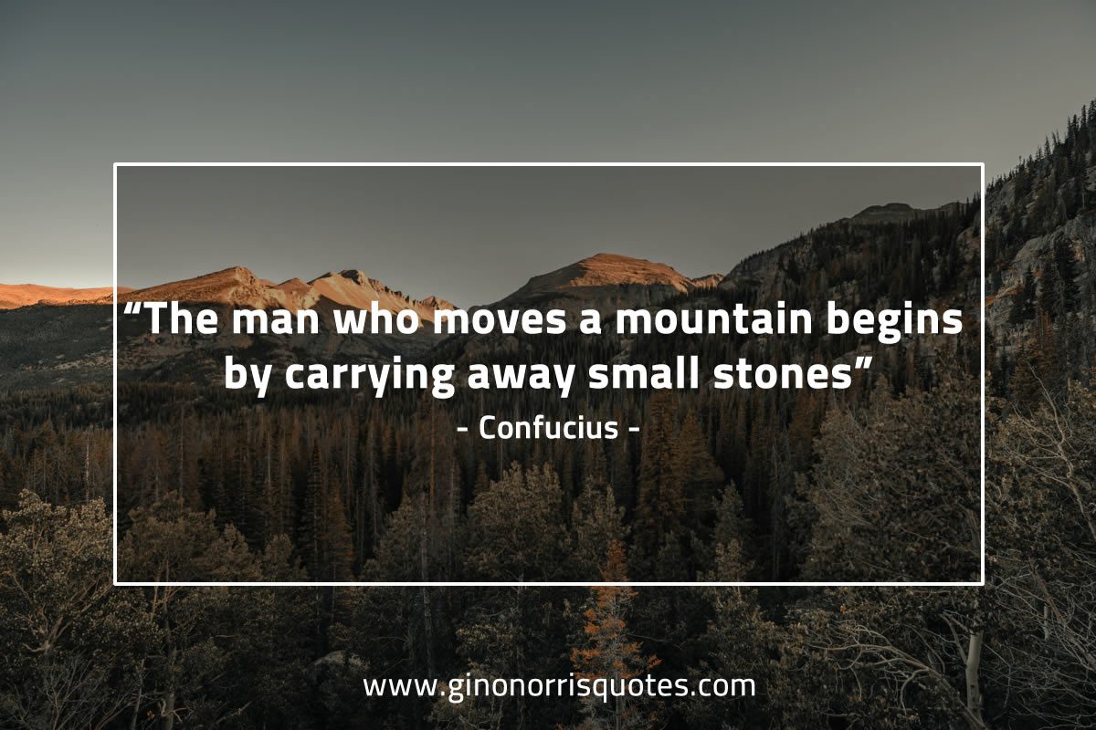 The man who moves a mountain ConfuciusQuotes