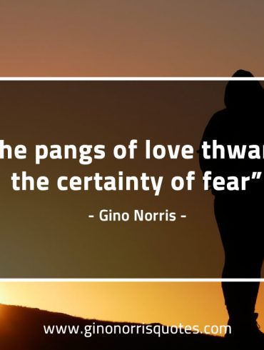 The pangs of love thwarts GinoNorrisQuotes