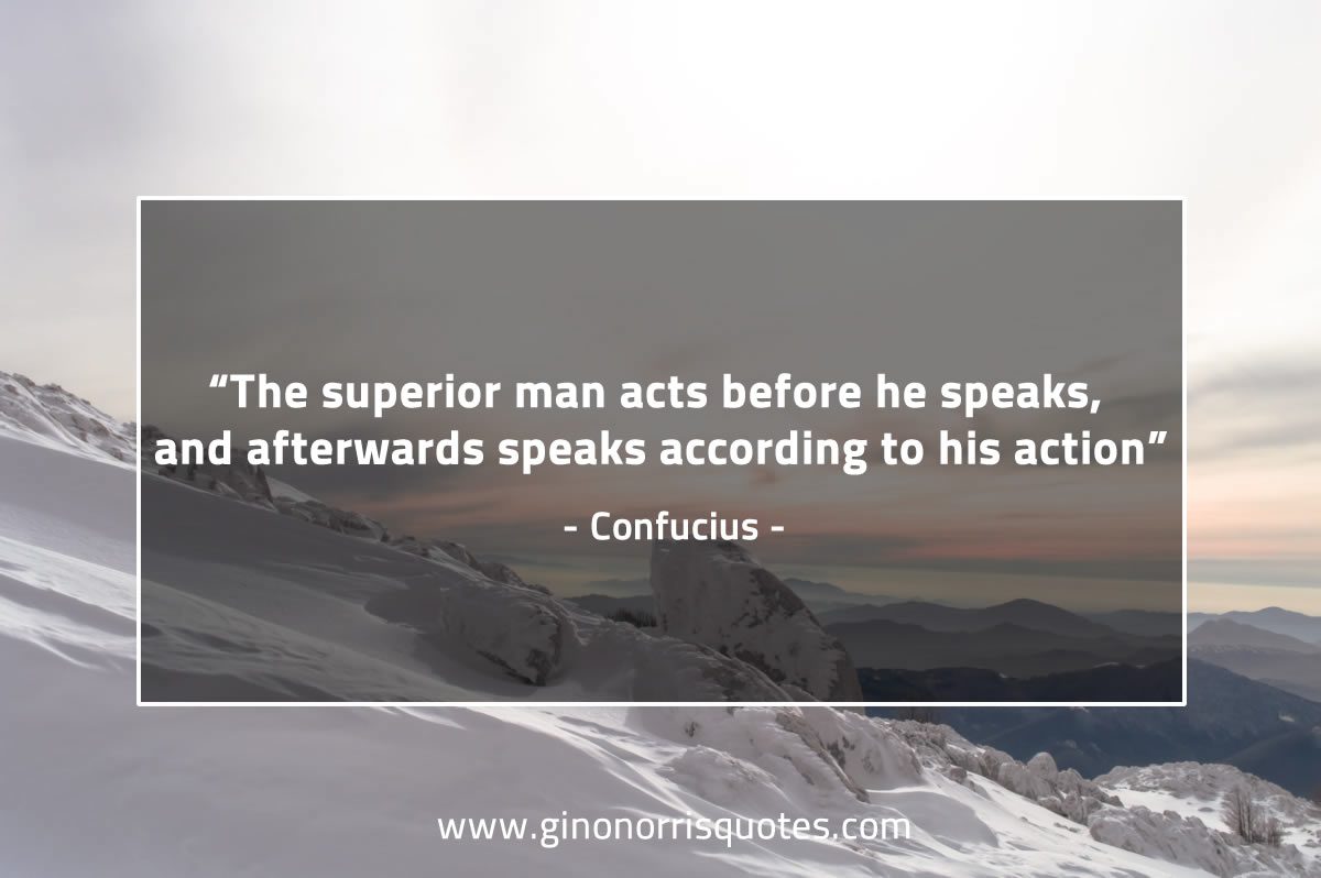 The superior man acts before ConfuciusQuotes