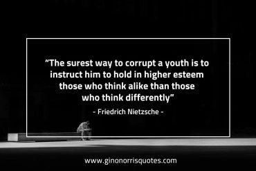 The surest way to corrupt a youth NietzscheQuotes