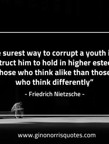 The surest way to corrupt a youth NietzscheQuotes