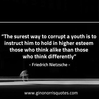 The surest way to corrupt a youth NietzscheQuotes