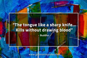 The tongue like a sharp knife BuddhaQuotes