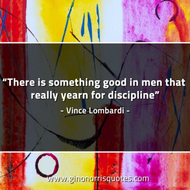 There is something good in men LombardiQuotes