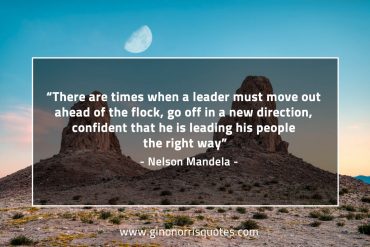 There are times when a leader must MandelaQuotes